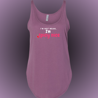 I'm Not Mean, I'm Spicy Nice Festival Tank