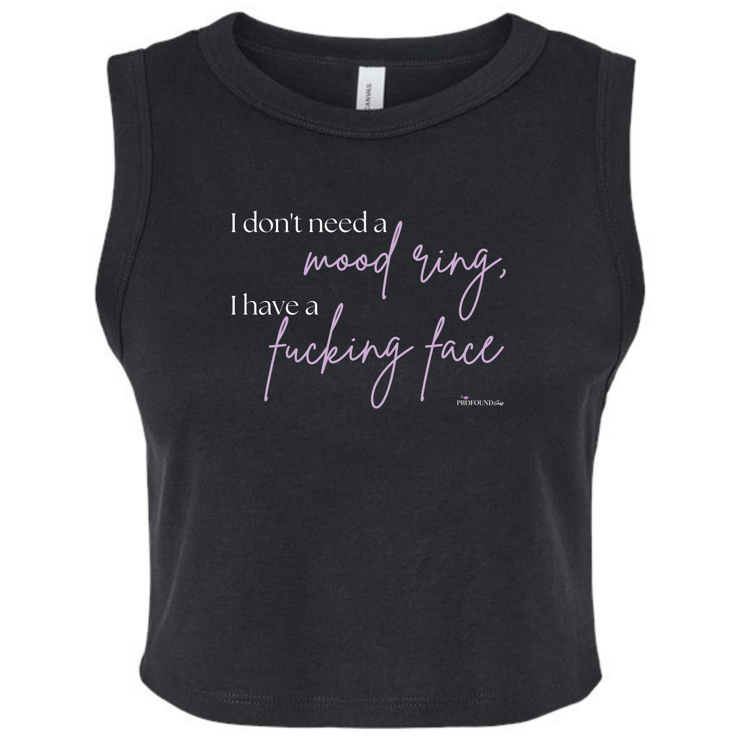 I Don't Need a Mood Ring Crop Tank