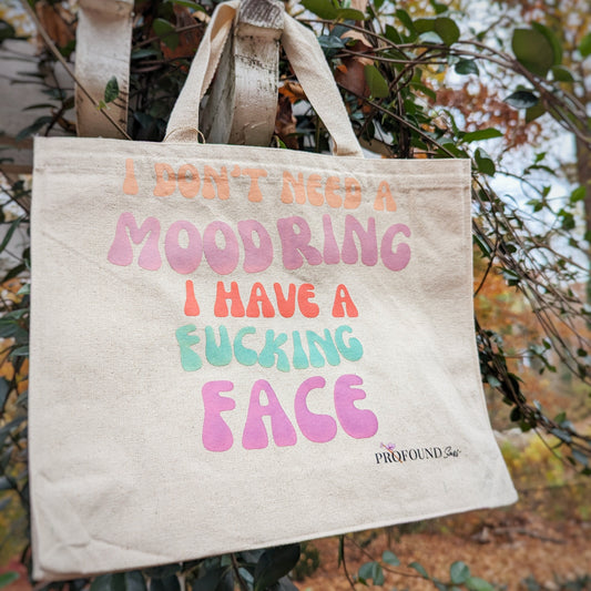 I Don't Need a Mood Ring Canvas Tote
