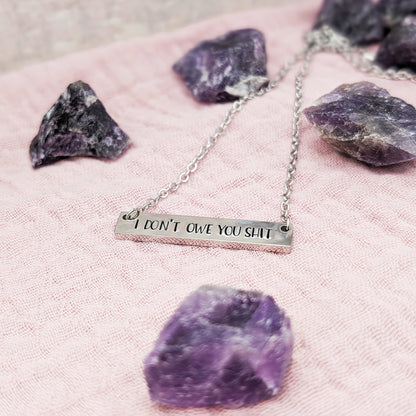 I Don't Owe You Shit Necklace