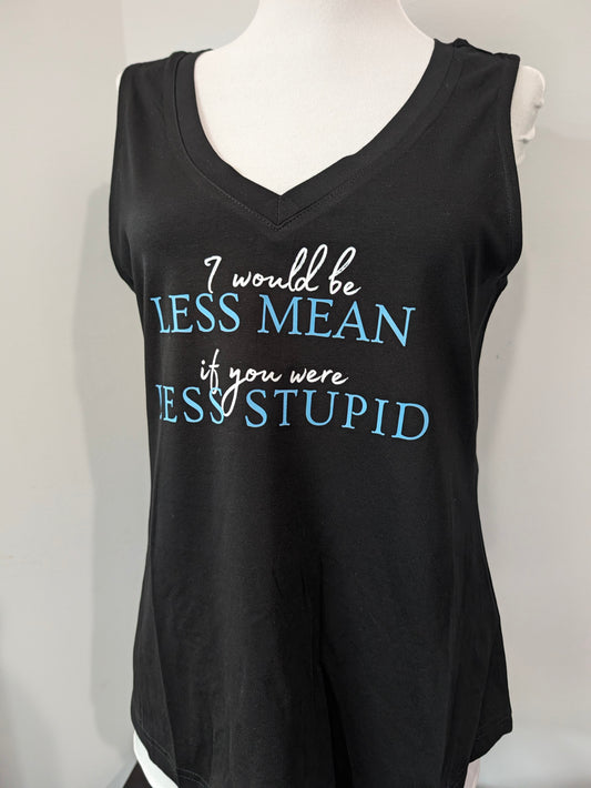 I Would Be Less Mean... V-Neck Tank