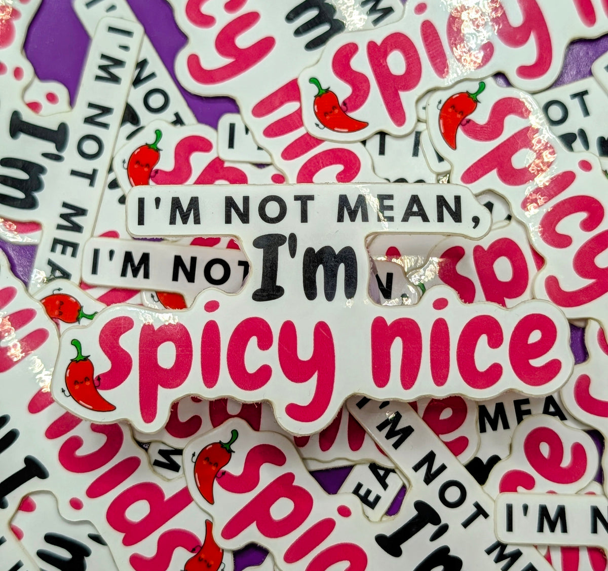 I'm Not Mean, I'm Spicy Nice Sticker