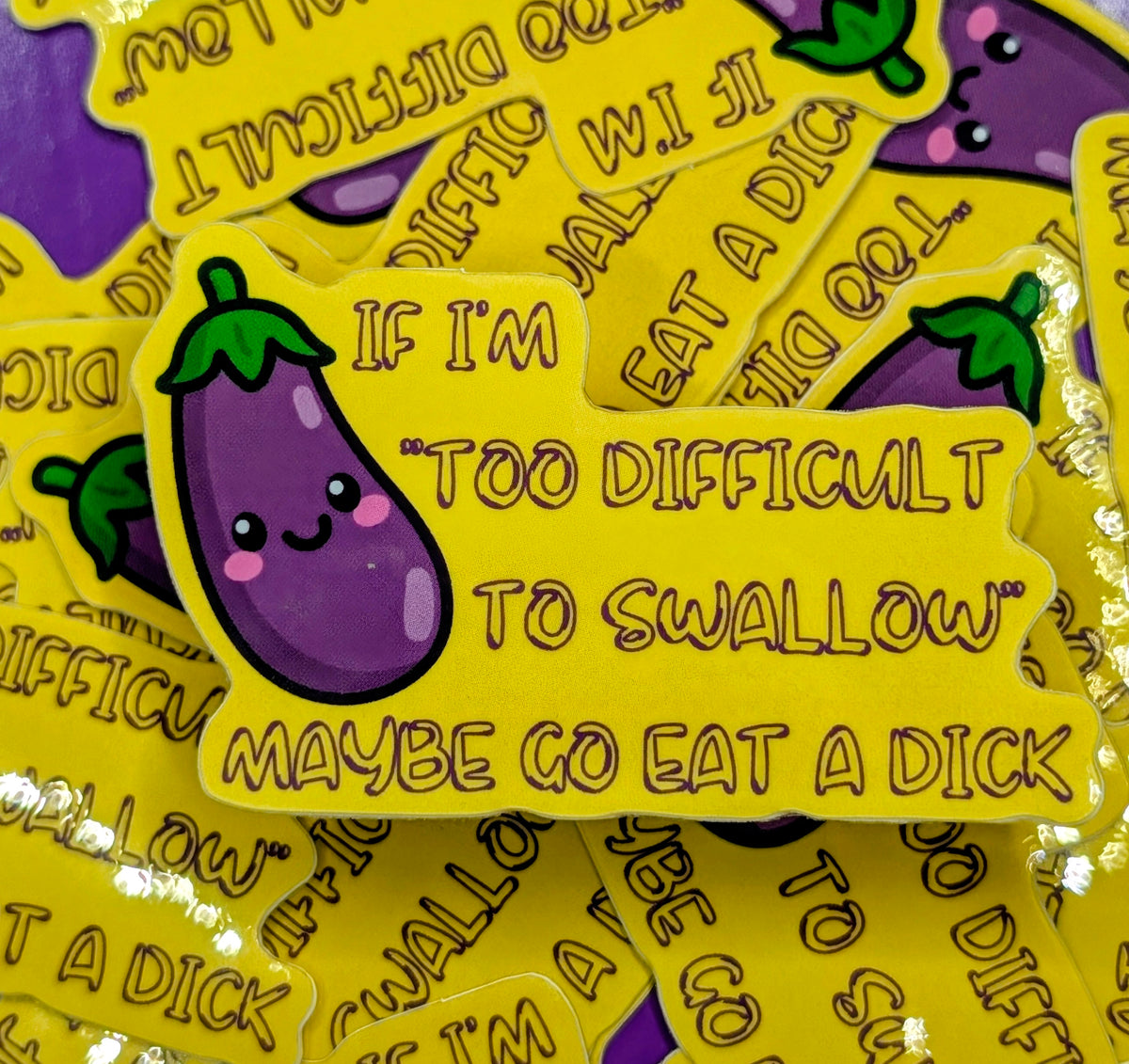 If I'm Too Difficult to Swallow... Sticker