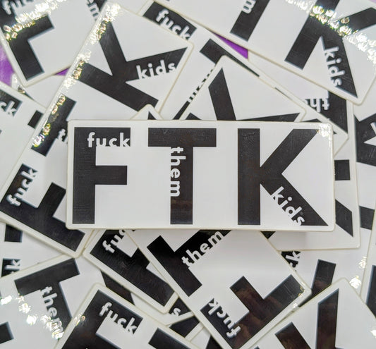 F*ck Them Kids Sticker