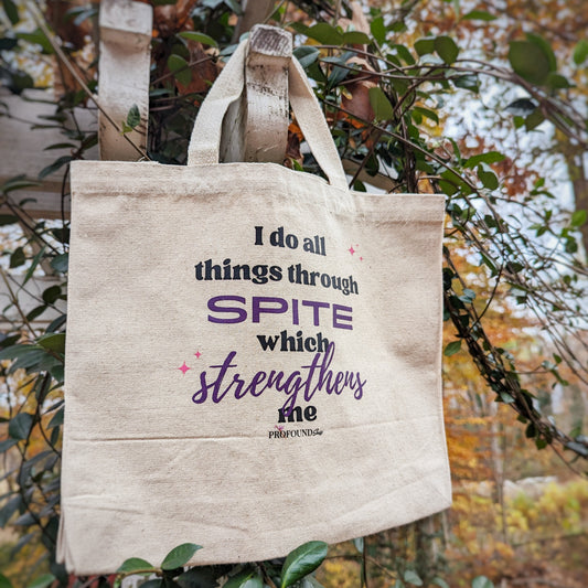 I Do All Things Through Spite Canvas Tote