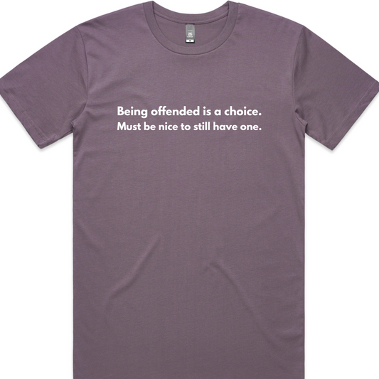 Being Offended is a Choice T-Shirt