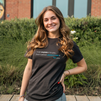 I Can Explain It To You... T-Shirt