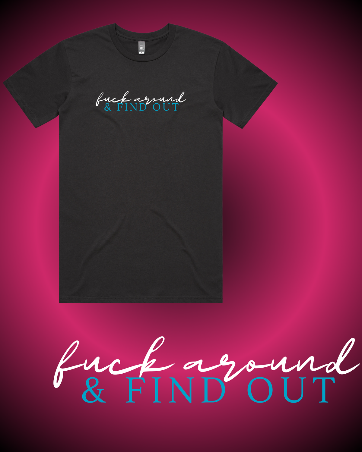 Fuck Around & Find Out T-Shirt