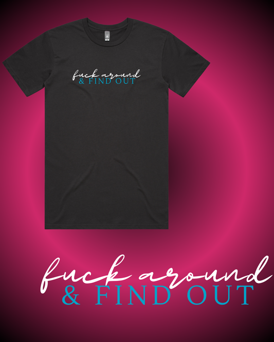 Fuck Around & Find Out T-Shirt