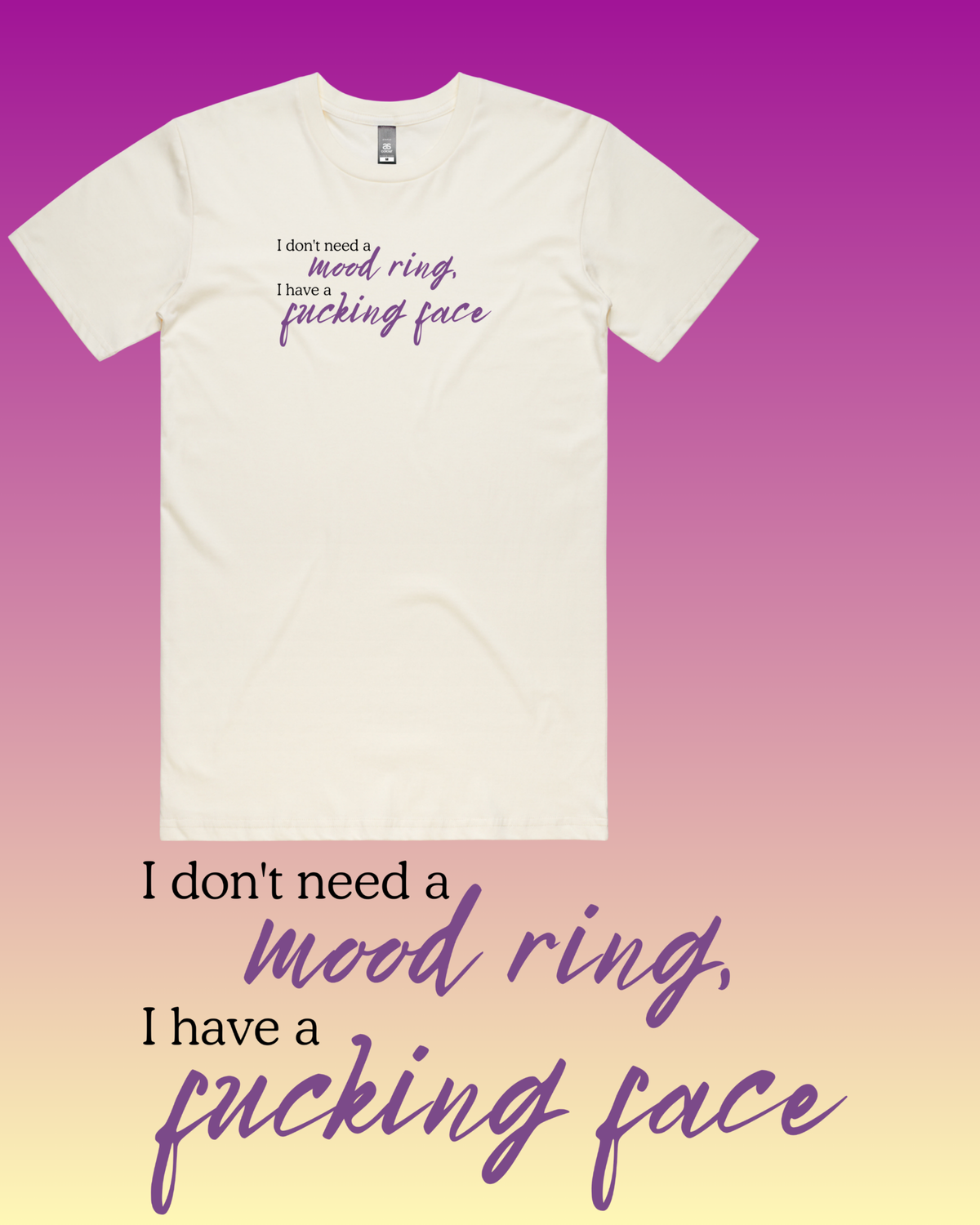 I Don't Need a Mood Ring... T-Shirt