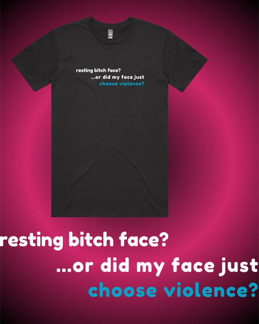 Resting Bitch Face? T-Shirt
