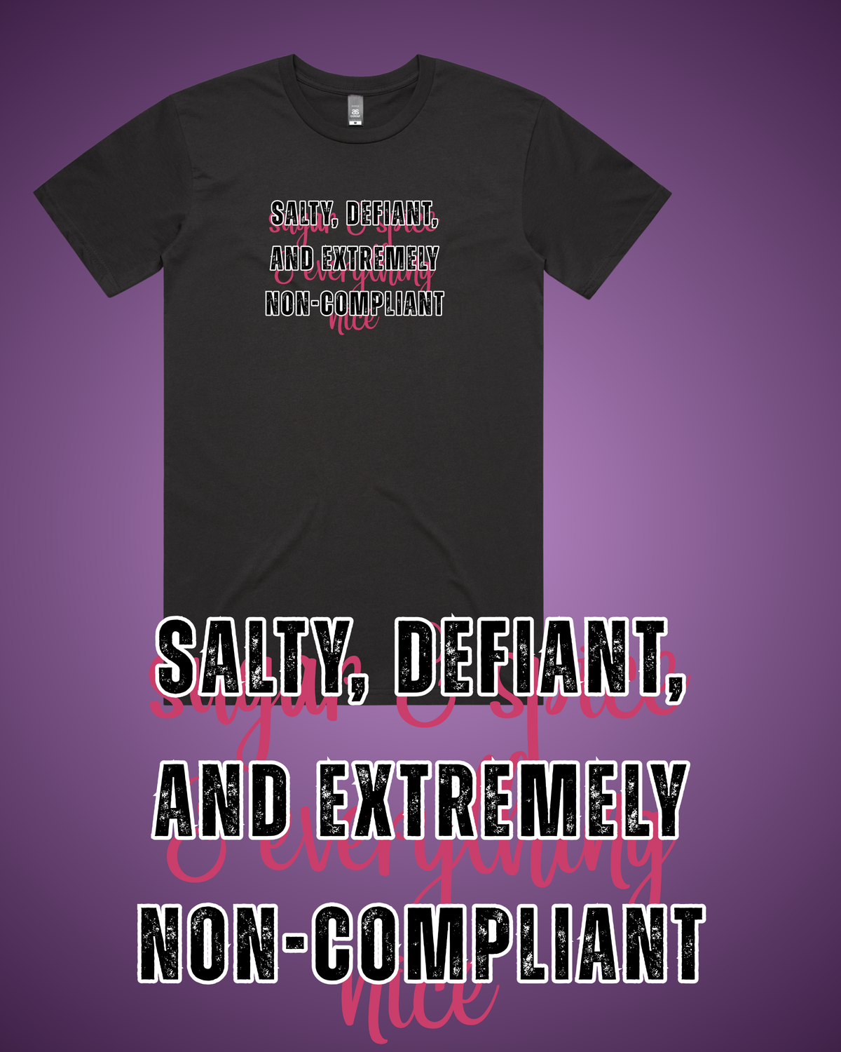 Salty, Defiant, & Extremely Non-Compliant T-Shirt