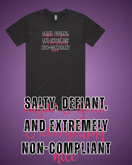 Salty, Defiant, & Extremely Non-Compliant T-Shirt