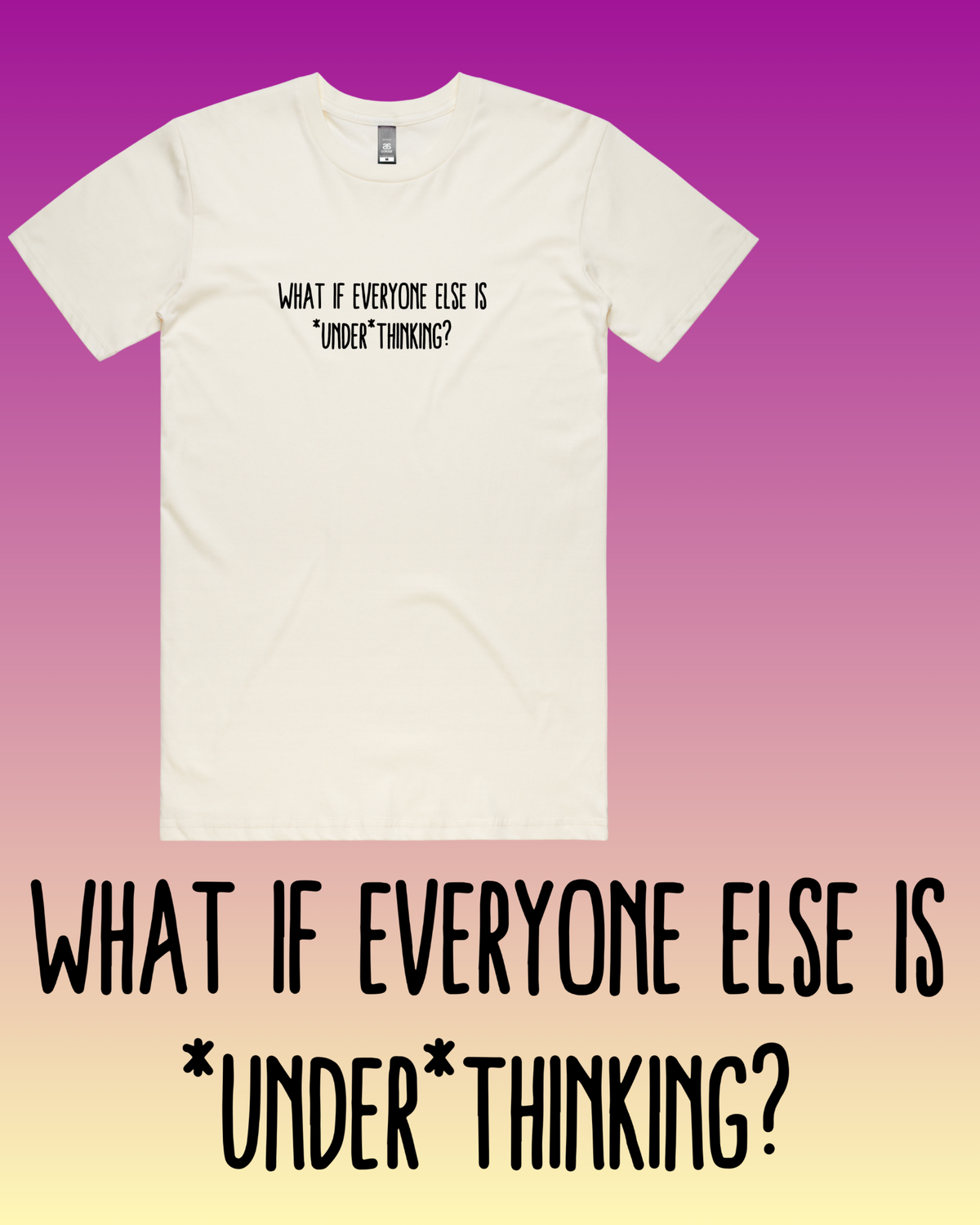 Underthinking T-Shirt