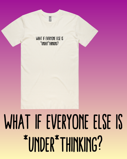 Underthinking T-Shirt