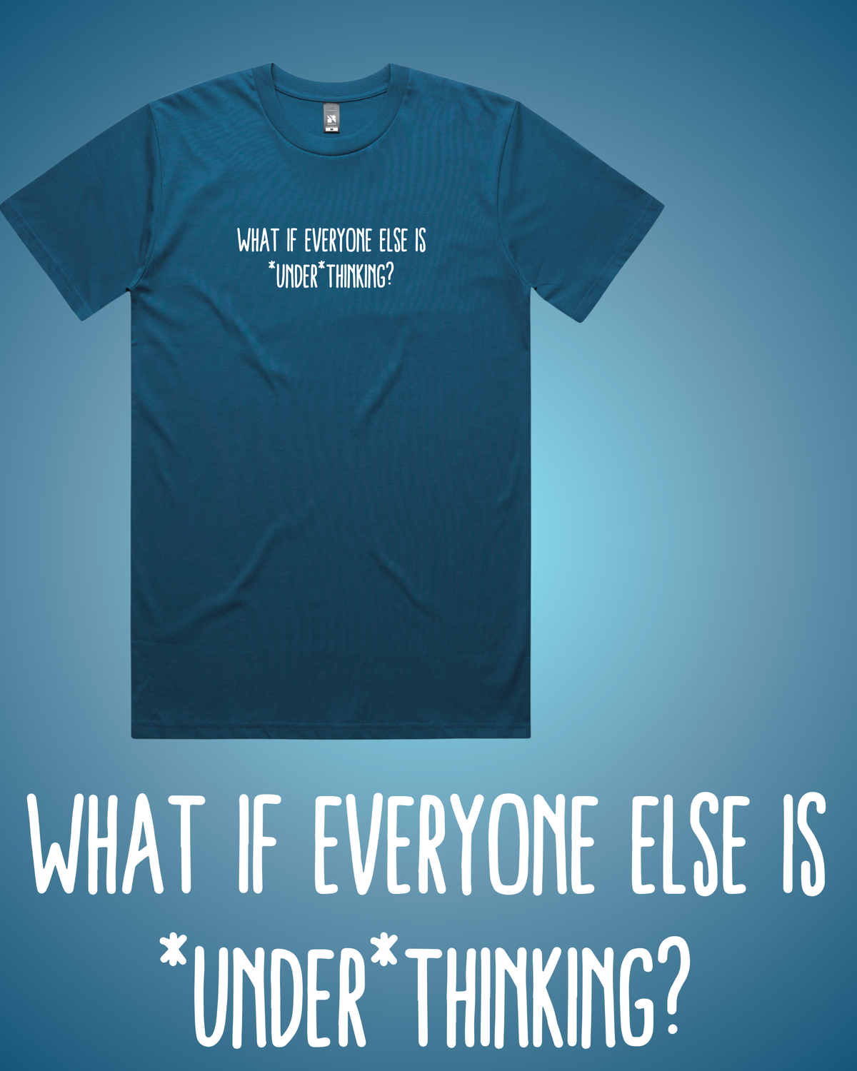Underthinking T-Shirt