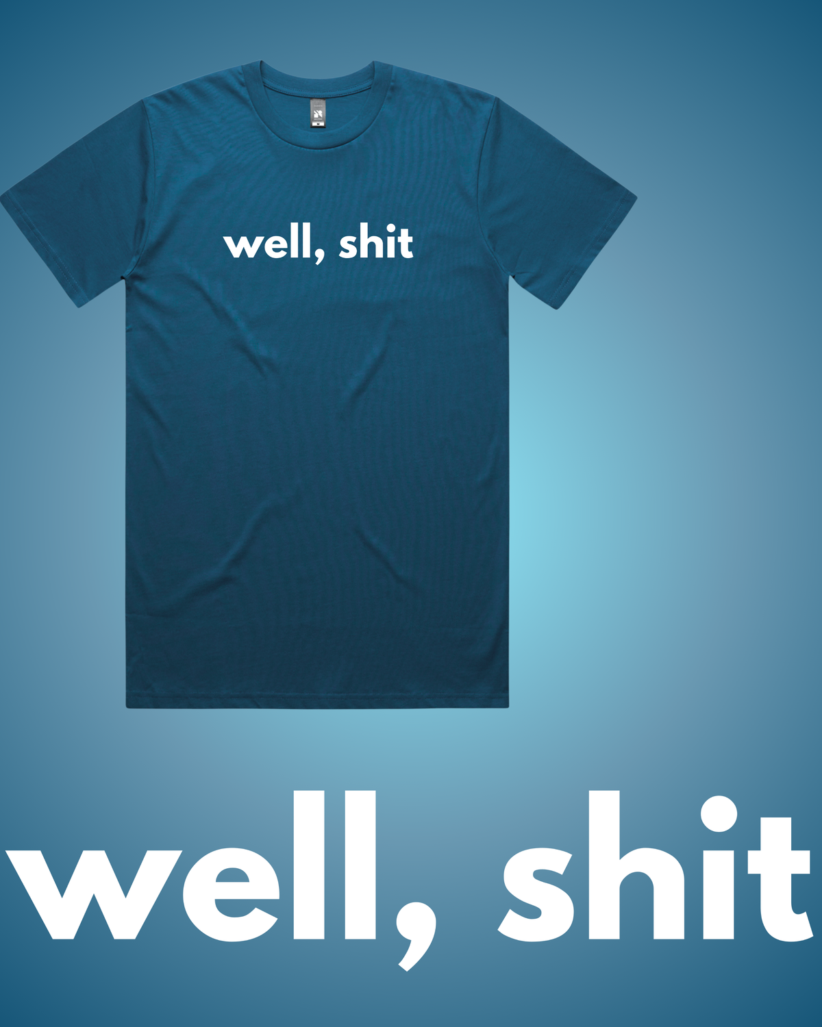 Well, Shit T-Shirt