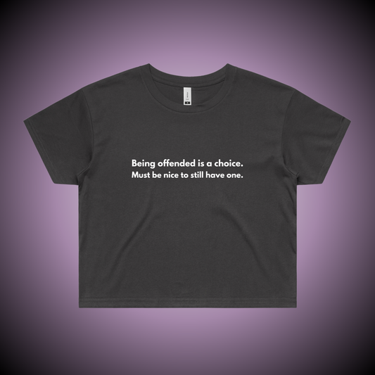 Being Offended is a Choice... Crop Tee