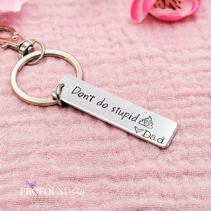 Don't Do Stupid Shit Keychain
