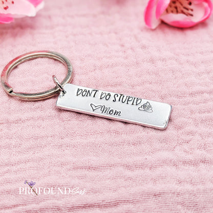 Don't Do Stupid Shit Keychain