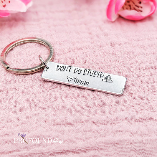 Don't Do Stupid Shit Keychain