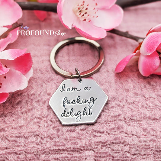 I am a Fucking Delight Keychain