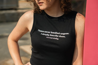 I Have Never Insulted... Crop Tank