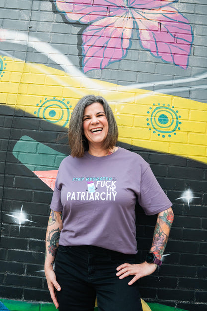 Stay Hydrated & Fuck the Patriarchy T-Shirt