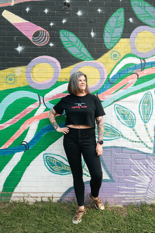 I'm Not Mean, I'm Spicy Nice Crop Tee