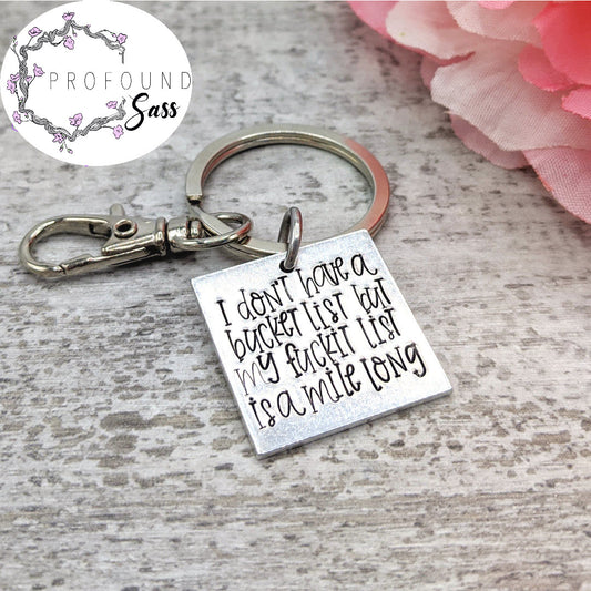 I Don't Have a Bucket List... Keychain