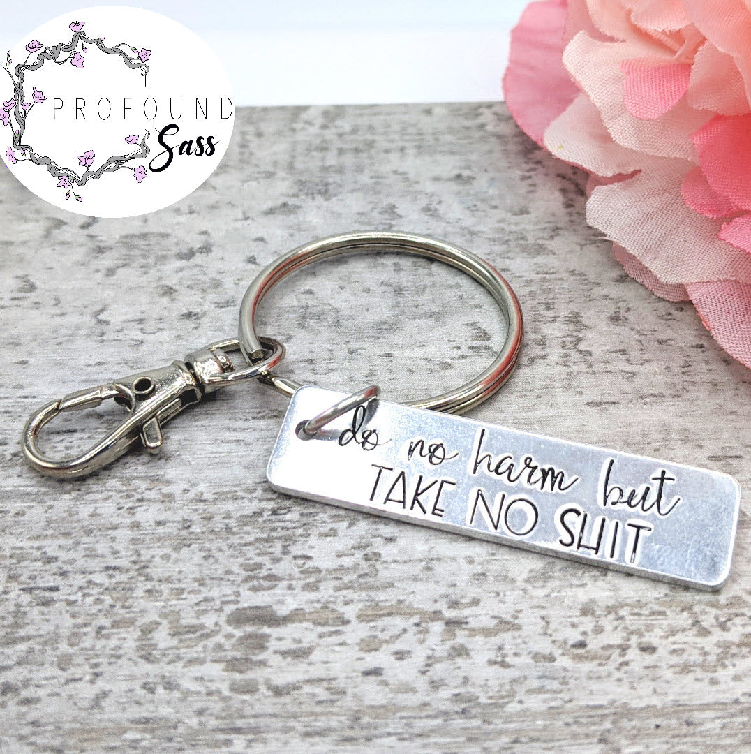 Do No Harm, But Take No Shit Keychain