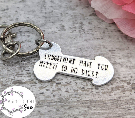 Endorphins Make You Happy, So Do Dicks Keychain