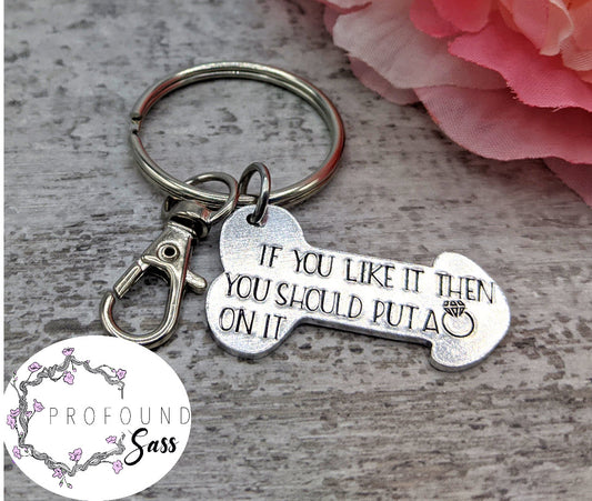 If You Like It Then You Should Put a Ring on It Dick Keychain