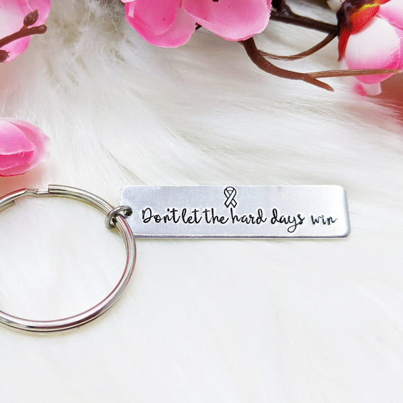 Don't Let The Hard Days Win Keychain