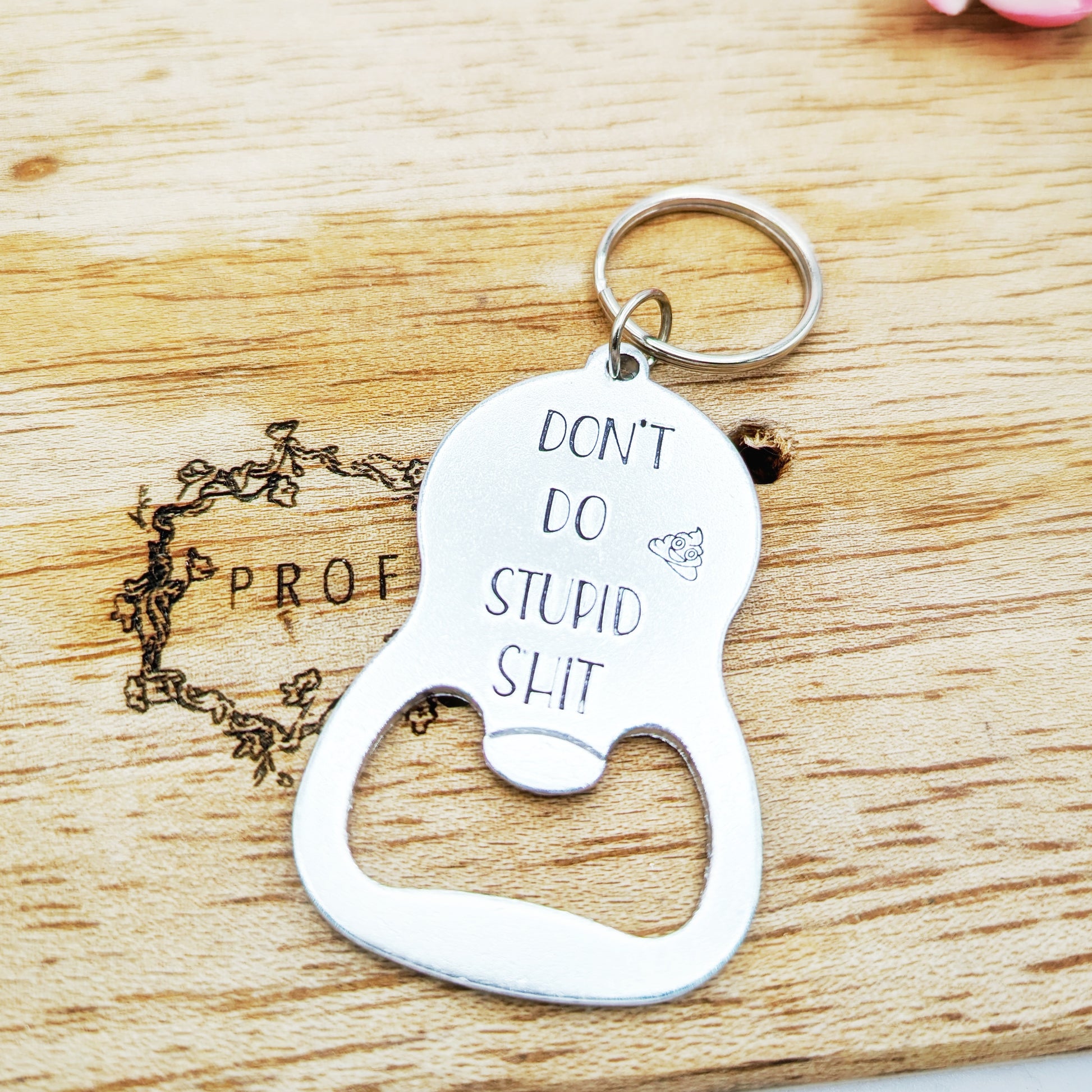 Don’t Do Stupid Shit Keychain