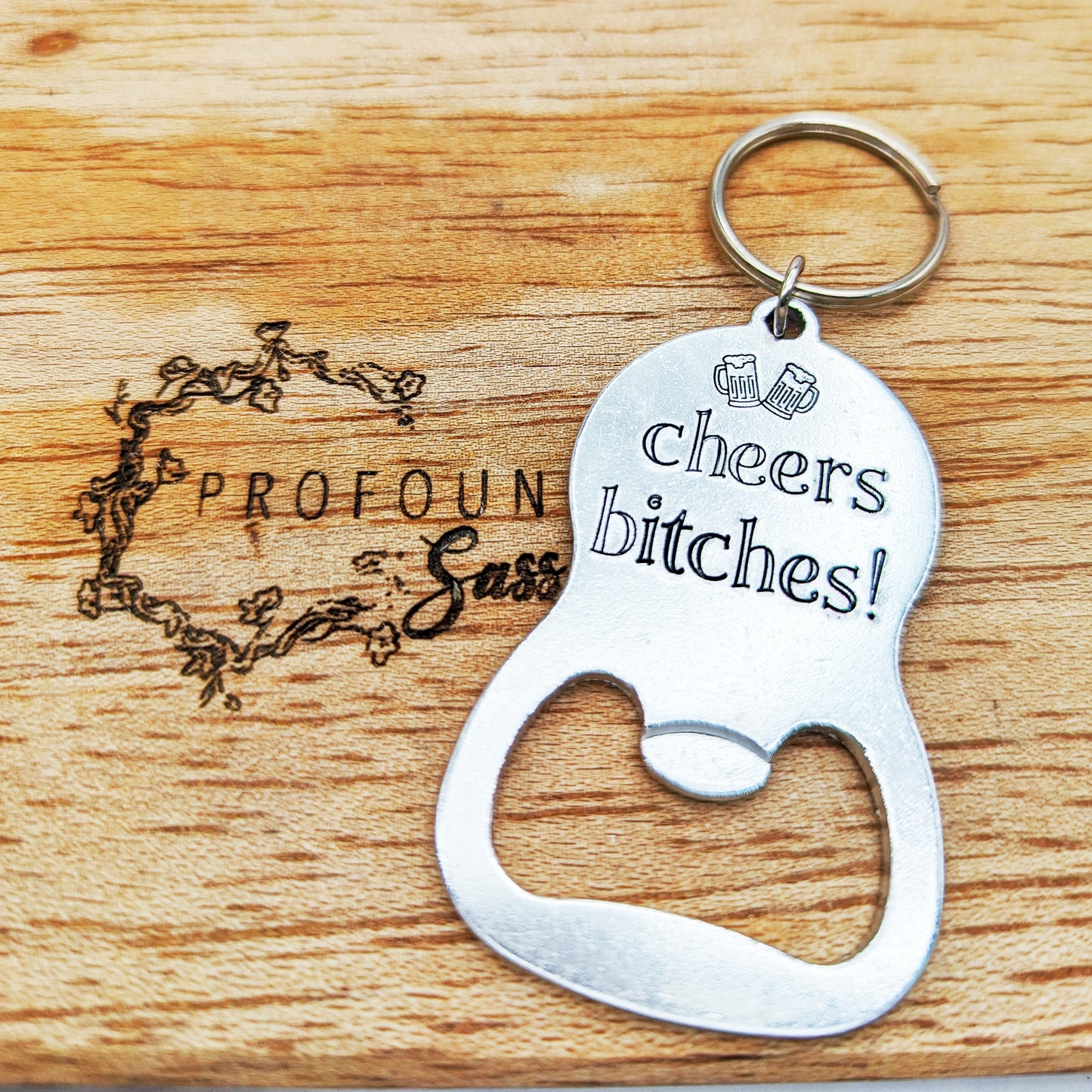 Cheers Bitches! Bottle Opener Keychain