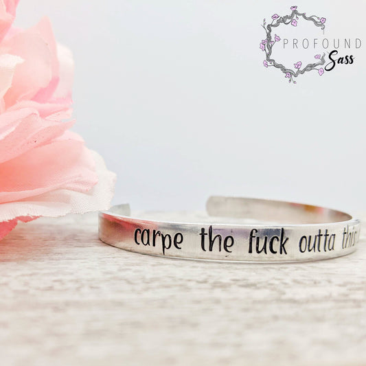 Carpe the Fuck Outta This Diem Cuff