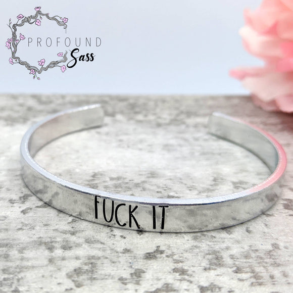 Fuck It Cuff Bracelet