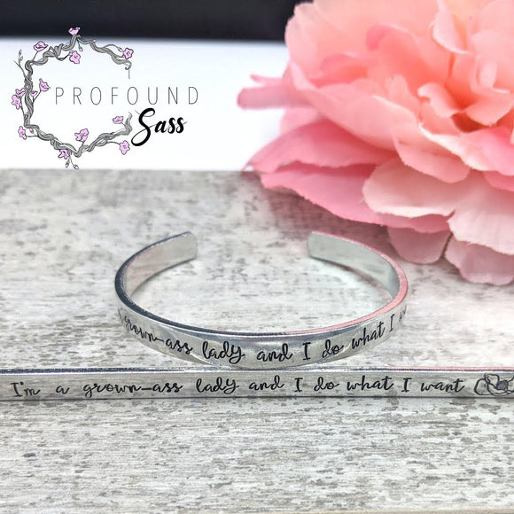 I'm a Grown-Ass Lady and I Do What I Want Cuff Bracelet