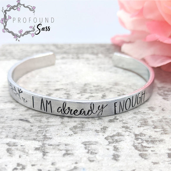 I Am Already Enough Cuff Bracelet