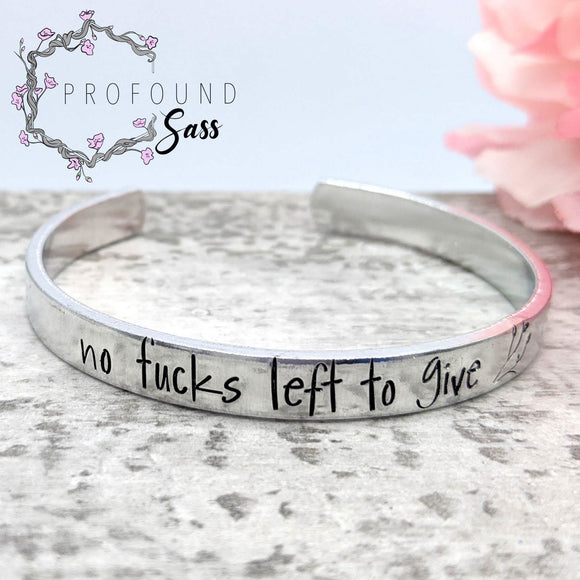 No Fucks Left to Give Cuff Bracelet