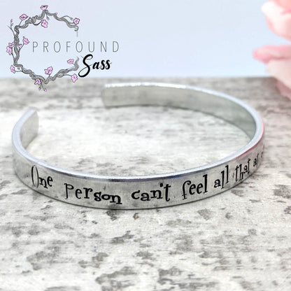 One Person Can't Feel All That at Once, They'd Explode! Cuff Bracelet