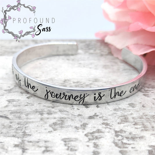 Part of the Journey is the End Cuff Bracelet