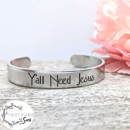 Y'all Need Jesus Cuff Bracelet